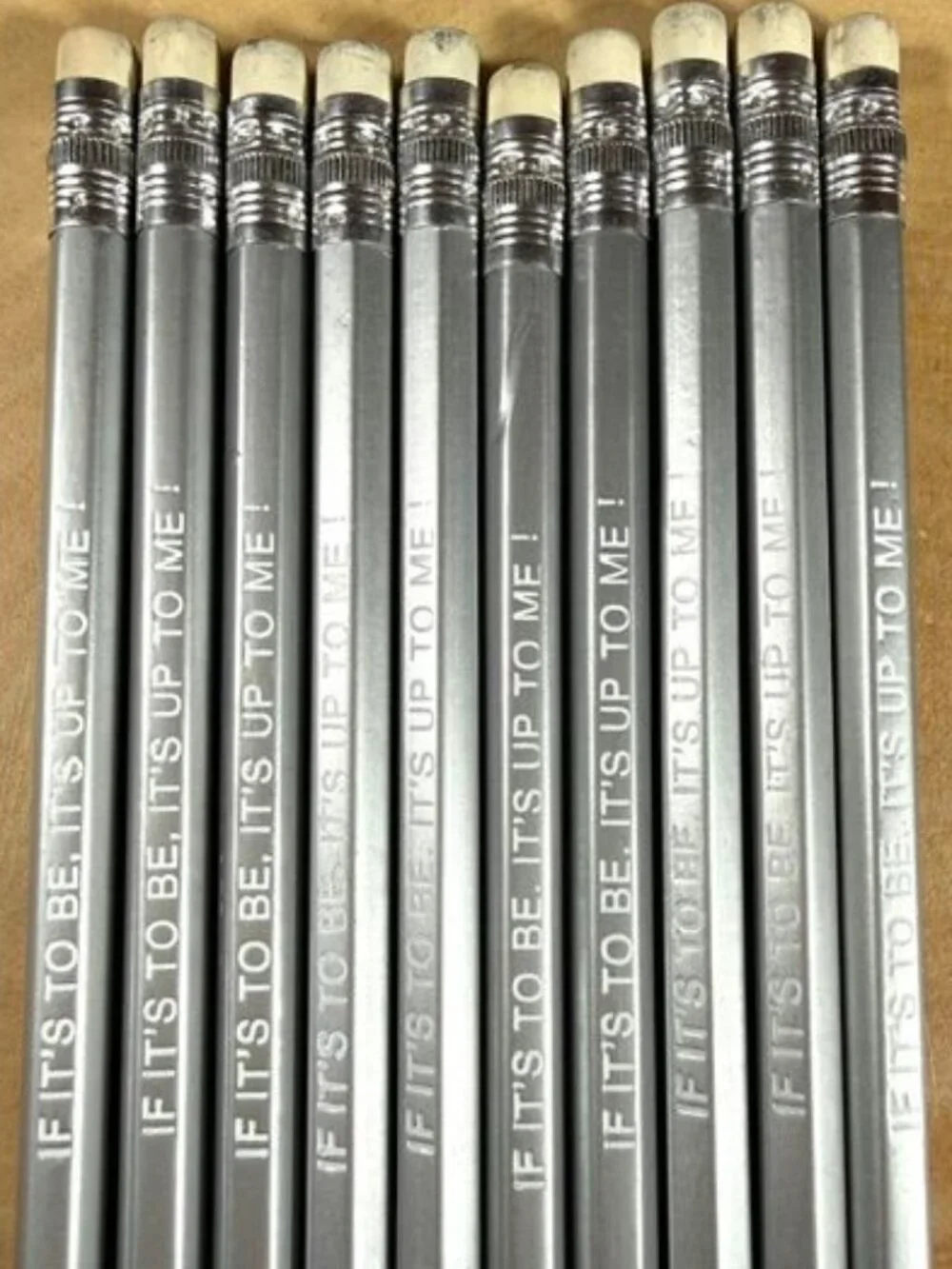 Set of 10 Silver IF IT'S TO BE, IT'S UP TO ME Pencils